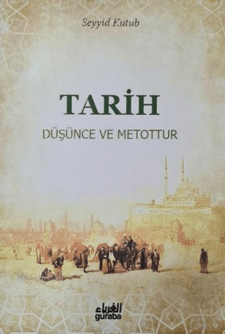 Tarih Düşünce ve Metottur Seyyid Kutup