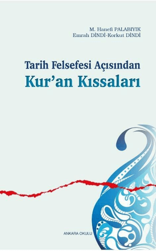 Tarih Felsefesi Açısından Kur’an Kıssaları M. Hanefi Palabıyık