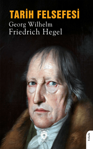 Tarih Felsefesi Georg Wilhelm Friedrich Hegel