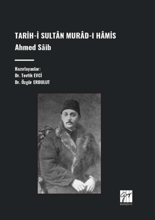 Tarih-İ Sultân Murad-I Hâmis, Ahmed Sâib Tevfik Evci