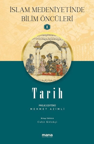 Tarih - İslam Medeniyetinde Bilim Öncüleri 8 Mehmet Azimli