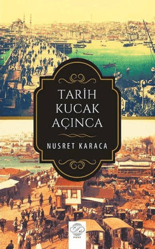 Tarih Kucak Açınca Nusret Karaca