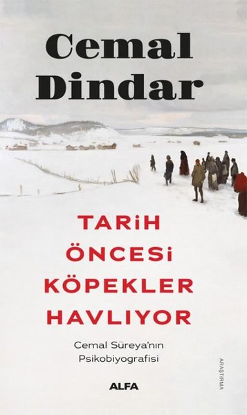 Tarih Öncesi Köpekler Havlıyor - Cemal Süreya'nın Psikobiyografisi Cem