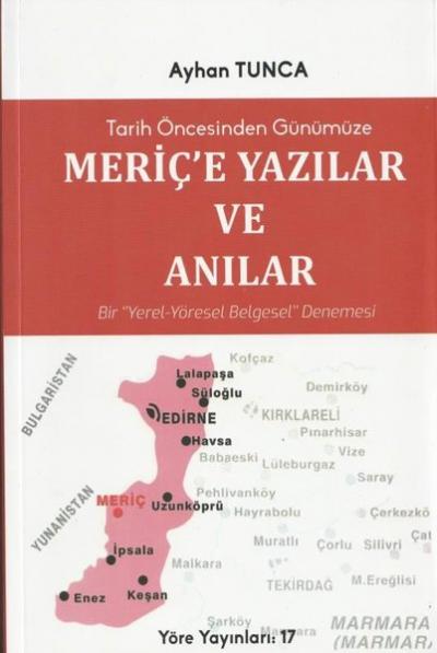 Tarih Öncesinden Günümüze Meriç'e Yazılar ve Anılar Ayhan Tunca