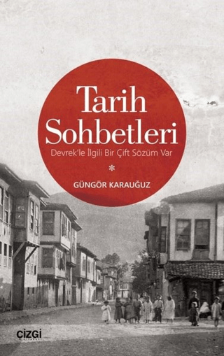 Tarih Sohbetleri Güngör Karauğuz