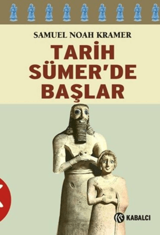 Tarih Sümer'de Başlar Samuel Noah Kramer