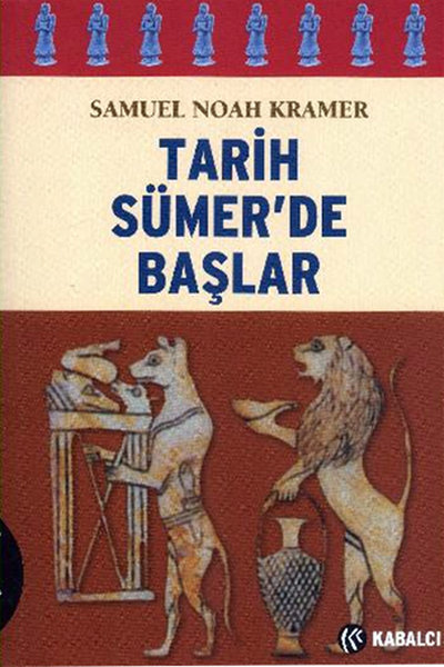 Tarih Sümer'de Başlar Samuel Noah Kramer