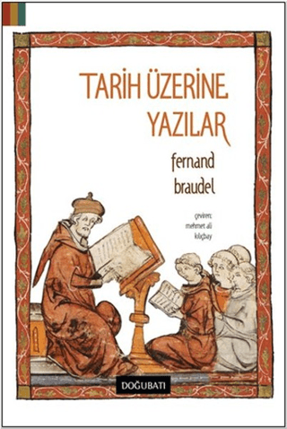 Tarih Üzerine Yazılar Fernand Braudel