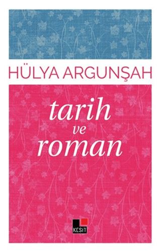 Tarih ve Roman Hülya Argunşah