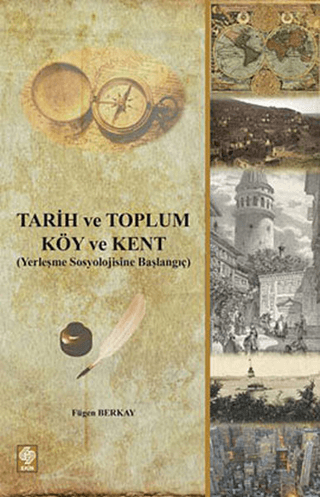 Tarih ve Toplum - Köy ve Kent Fügen Berkay