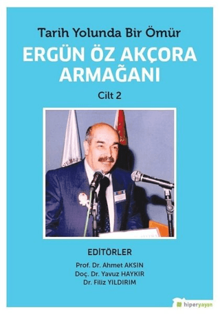 Tarih Yolunda Bir Ömür Ergün Öz Akçora Armağanı Cilt 2 Ahmet Aksın