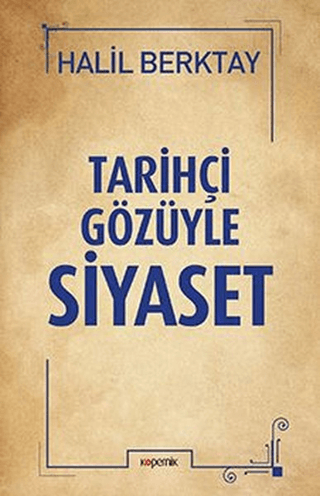 Tarihçi Gözüyle Siyaset Halil Berktay