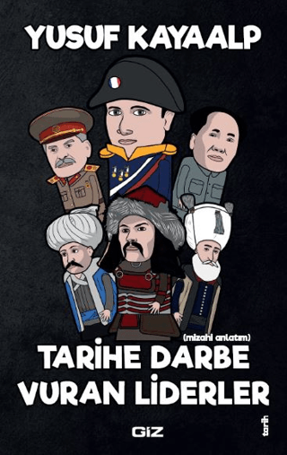 Tarihe Darbe Vuran Liderler (Mizahi Anlatım) Yusuf Kayaalp