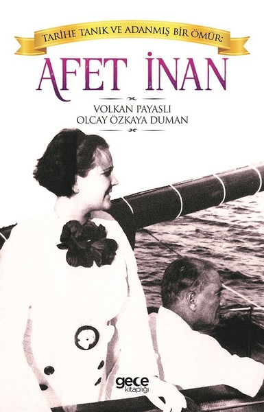 Afet İnan: Tarihe Tanık ve Adanmış Bir Ömür Volkan Payaslı