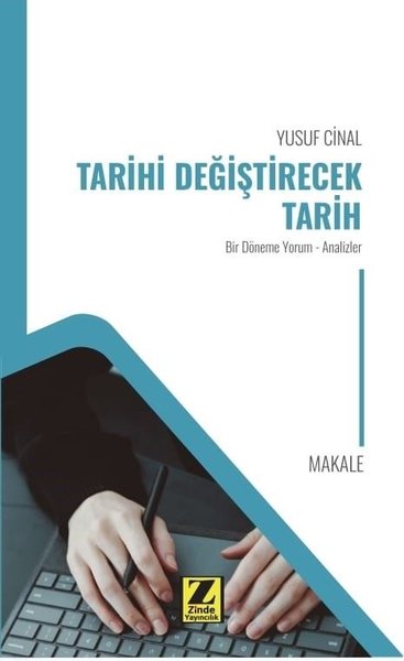 Tarihi Değiştirecek Tarih - Bir Döneme Yorum - Analizler Yusuf Cinal