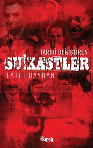 Tarihi Değiştiren Suikastler Fatih Bayhan