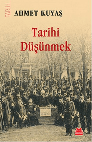 Tarihi Düşünmek Ahmet Kuyaş