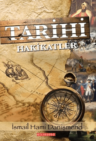 Tarihi Hakikatler (Ciltli) İsmail Hami Danişmend