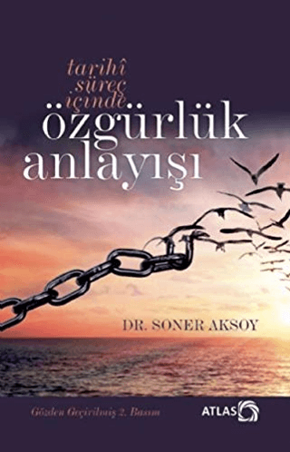 Tarihi Süreç İçinde Özgürlük Anlayışı Soner Aksoy