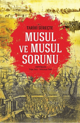 Tarihi Süreçte Musul ve Musul Sorunu Tolga Akay