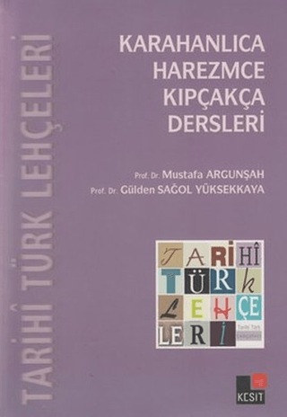 Tarihi Türk Lehçeleri; Karahanlıca,Harezmce,Kıpçakça Dersleri Mustafa 