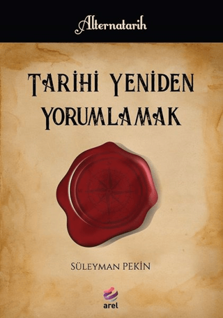 Tarihi Yeniden Yorumlamak Süleyman Pekin