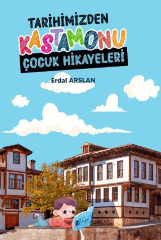 Tarihimizden Kastamonu Çocuk Hikayeleri Erdal Arslan