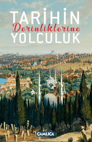 Tarihin Derinliklerine Yolculuk Osman Doğan