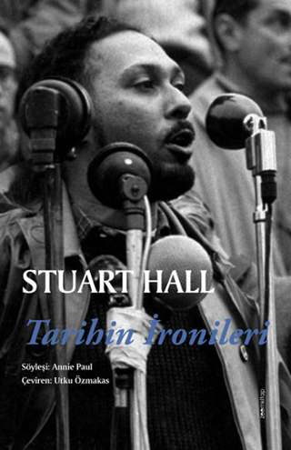 Tarihin İronileri Stuart Hall