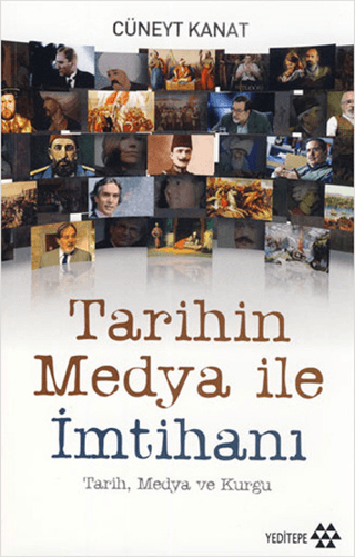 Tarihin Medya ile İmtihanı Cüneyt Kanat