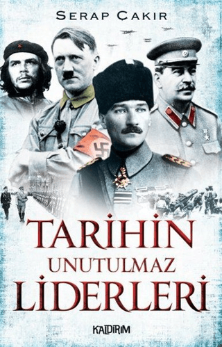 Tarihin Unutulmaz Liderleri Serap Çakır