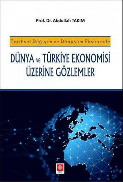 Dünya ve Türkiye Ekonomisi Üzerine Gözlemler Abdullah Takım