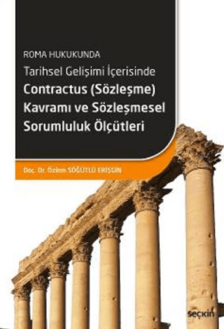 Tarihsel Gelişimi İçerisinde Contractus (Sözleşme) Kavramı ve Sözleşme