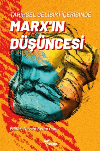 Tarihsel Gelişimi İçerisinde Marx'ın Düşüncesi Nevzat Evrim Önal