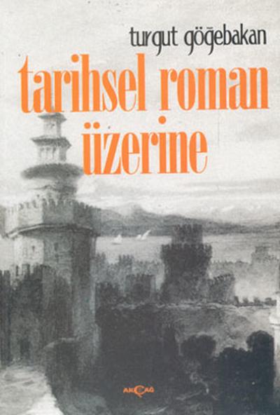 Tarihsel Roman Üzerine %24 indirimli Turgut Göğebakan