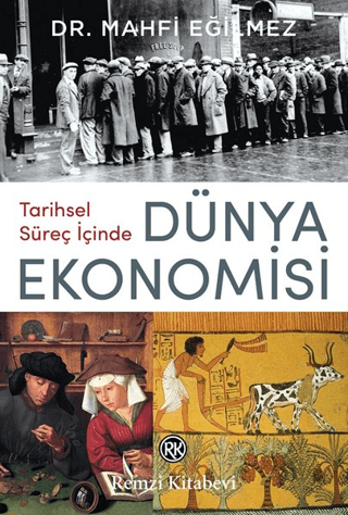 Tarihsel Süreç İçinde Dünya Ekonomisi Mahfi Eğilmez