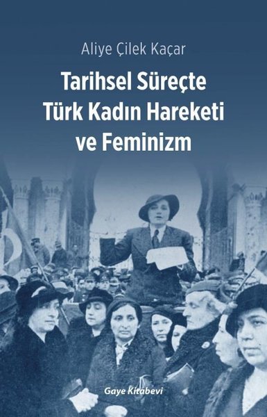 Tarihsel Süreçte Türk Kadın Hareketi ve Feminizm Aliye Çilek Kaçar