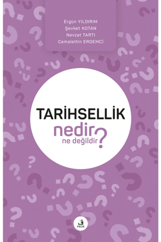 Tarihsellik Nedir Ne Değildir? Ergün Yıldırım