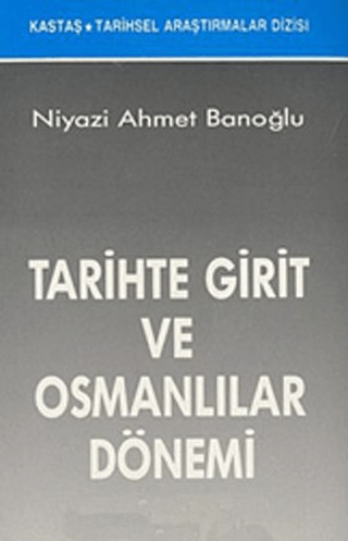 Tarihte Girit ve Osmanlılar Dönemi Niyazi Ahmet Banoğlu