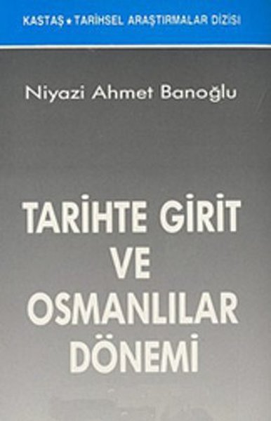 Tarihte Girit ve Osmanlılar Dönemi Niyazi Ahmet Banoğlu