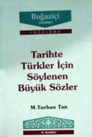 Tarihte Türkler için Söylenen Büyük Sözler M. Turhan Tan