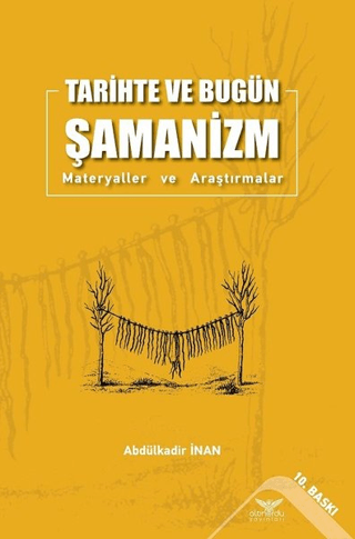 Tarihte ve Bugün Şamanizm Abdülkadir İnan