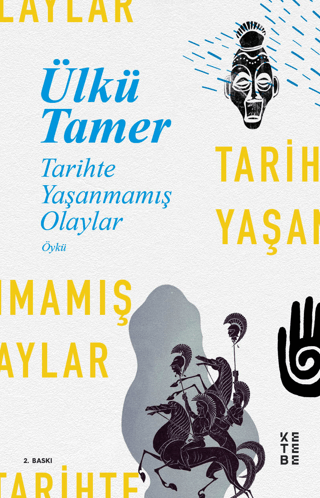 Tarihte Yaşanmamış Olaylar Ülkü Tamer