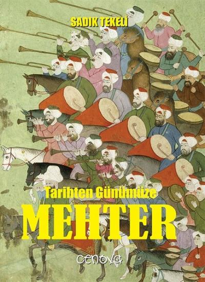 Tarihten Günümüze Mehter Sadık Tekeli