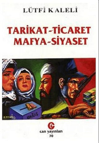 Tarikat - Ticaret Mafya - Siyaset Lütfi Kaleli