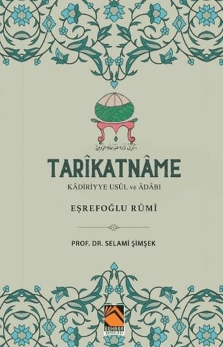 Tarikatname: Kadiriyye Usul ve Adabı - Eşrefoğlu Rumi Selami Şimşek