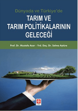 Tarım ve Tarım Politikalarının Geleceği Mustafa Acar