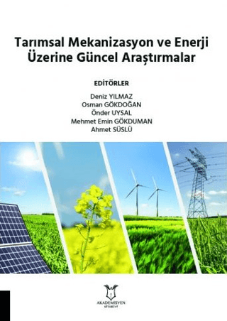 Tarımsal Mekanizasyon ve Enerji Üzerine Güncel Araştırmalar Deniz Yılm