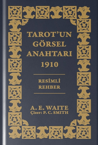 Tarot'un Görsel Anahtarı 1910 - Özel Baskı (Ciltli) Arthur Edward Wait