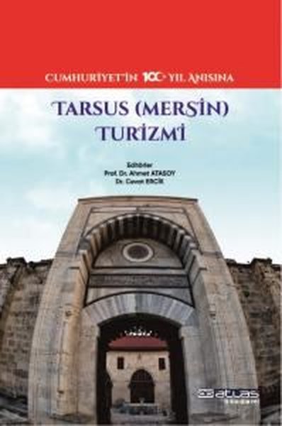 Tarsus (Mersin) Turizmi - Cumhuriyet'in 100. Yıl Anısına Kolektif